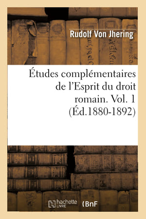 Tudes Complmentaires De L'Esprit Du Droit Romain. Vol. 1 (D.18801892) (Sciences Sociales) (French Edition),Used