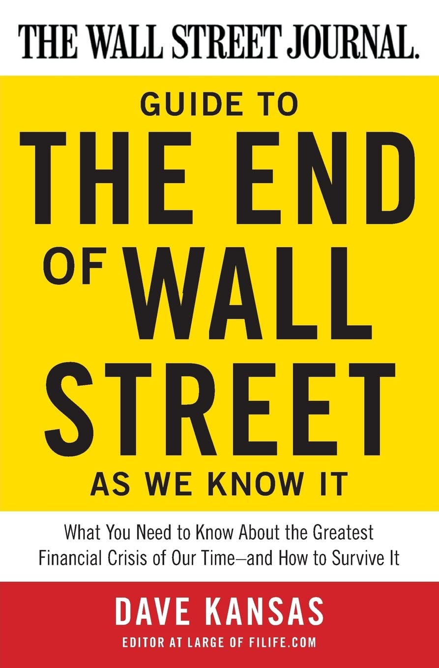 The Wall Street Journal Guide To The End Of Wall Street As We Know It: What You Need To Know About The Greatest Financial Crisis,Used