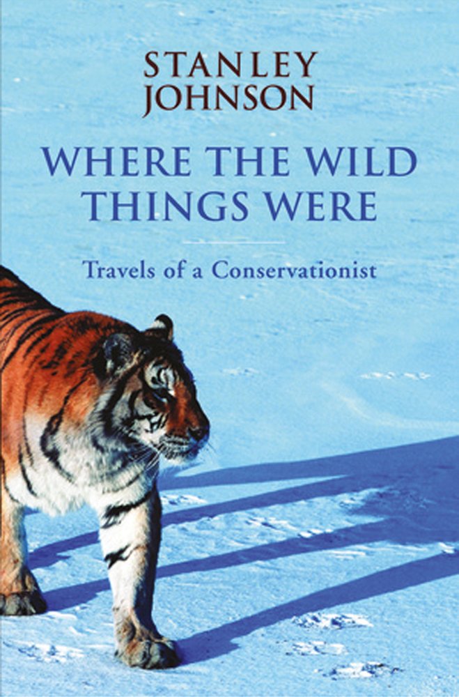 Where the Wild Things Were: Travels of a Conservationist,Used