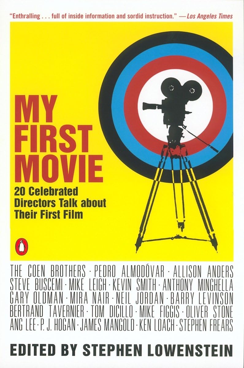 My First Movie: Twenty Celebrated Directors Talk About Their First Film,New