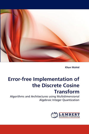 Errorfree Implementation of the Discrete Cosine Transform: Algorithms and Architectures using Multidimensional Algebraic Intege,Used