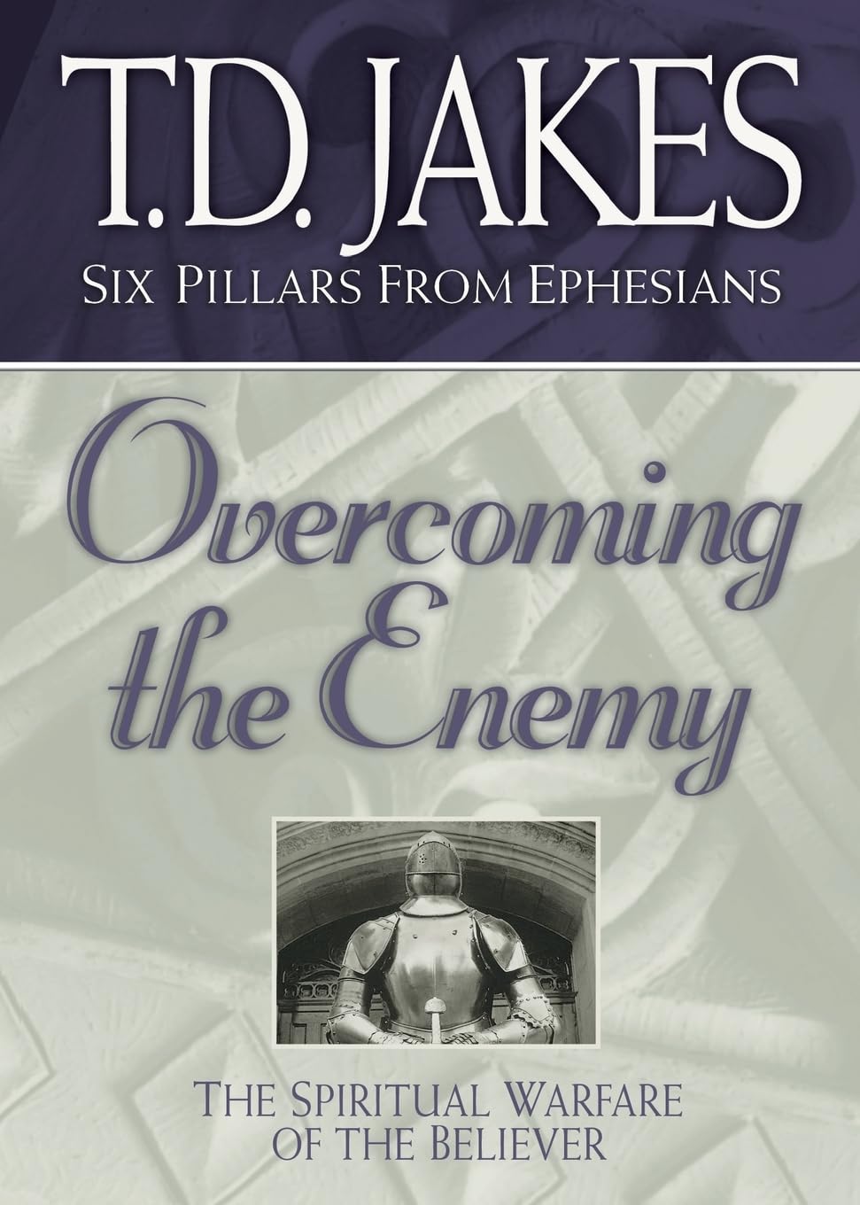 Overcoming the Enemy: The Spiritual Warfare of the Believer (Six Pillars From Ephesians),Used