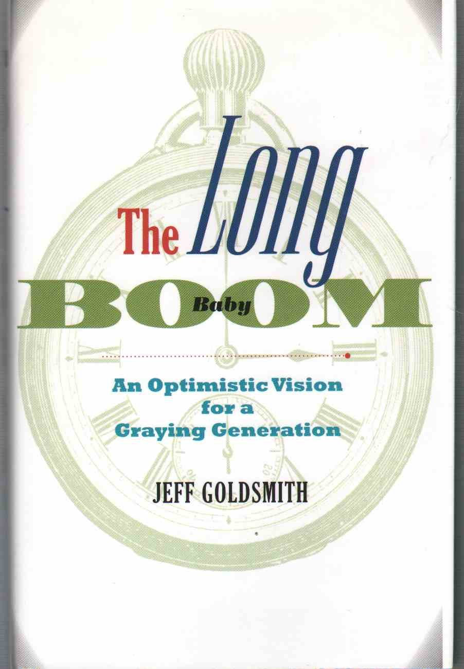 The Long Baby Boom: An Optimistic Vision for a Graying Generation,Used