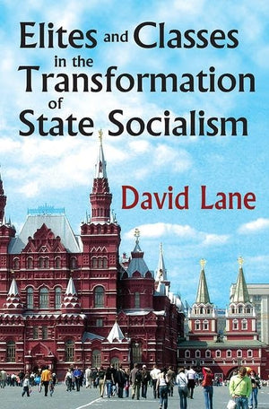 Elites and Classes in the Transformation of State Socialism,Used