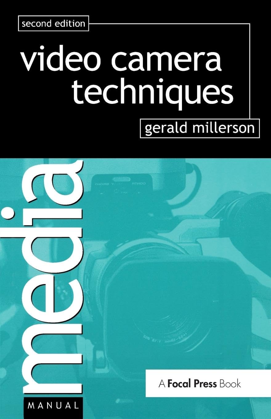 Video Camera Techniques (Media Manual),New