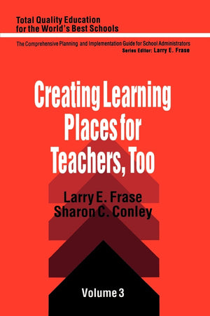 Creating Learning Places for Teachers, Too (Total Quality Education for the World),Used
