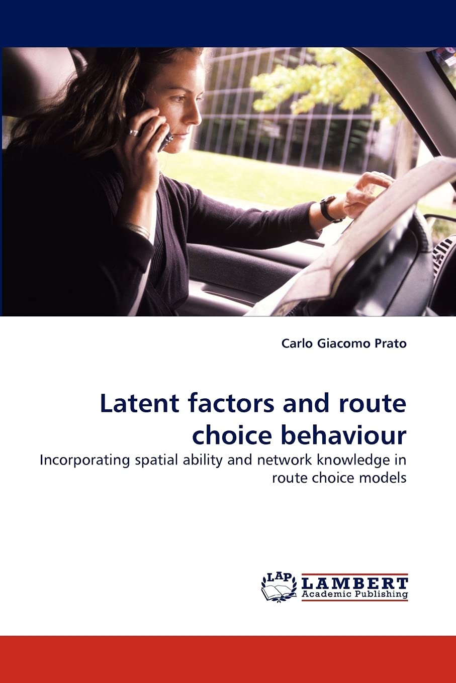 Latent factors and route choice behaviour: Incorporating spatial ability and network knowledge in route choice models,Used