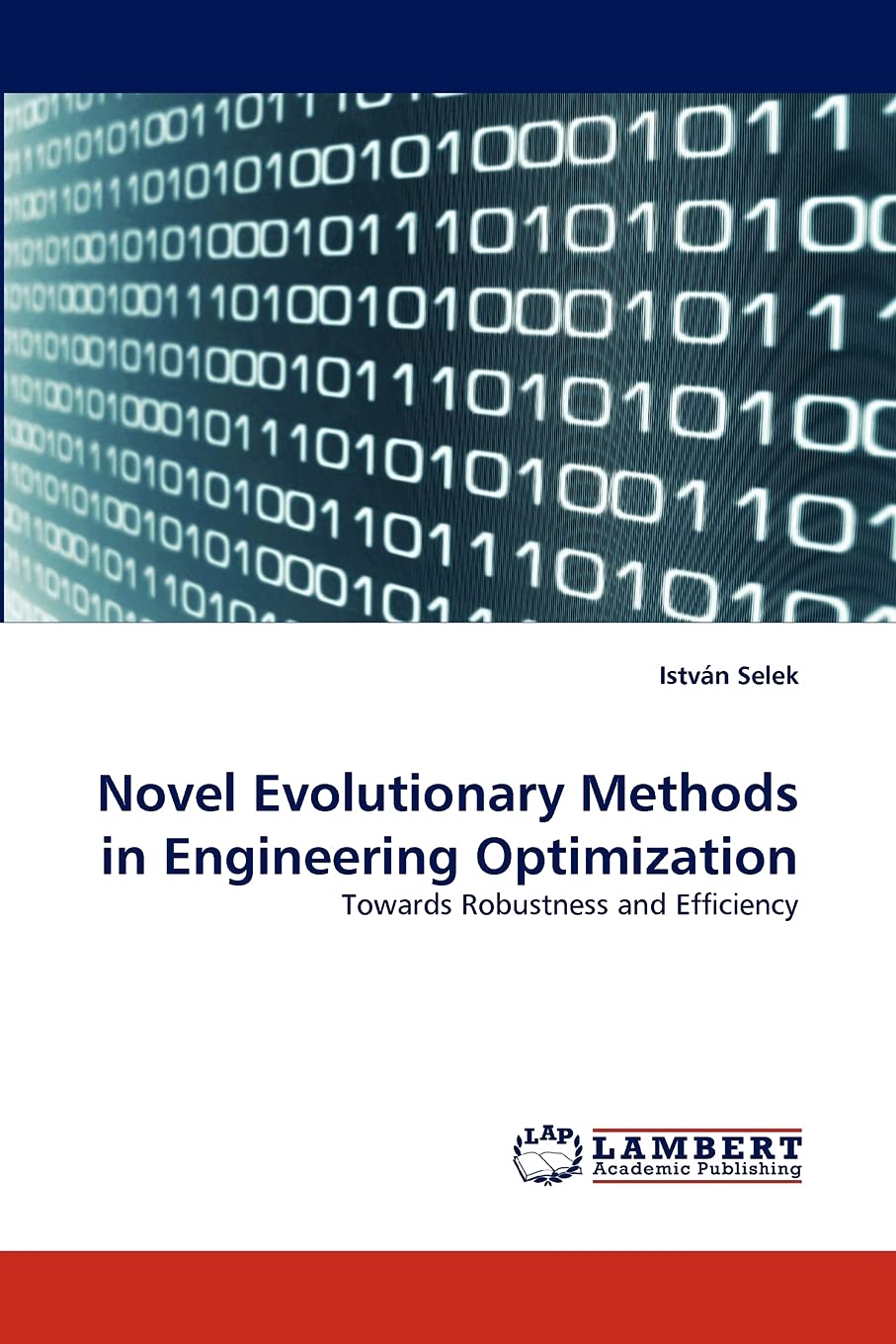 Novel Evolutionary Methods in Engineering Optimization: Towards Robustness and Efficiency,Used