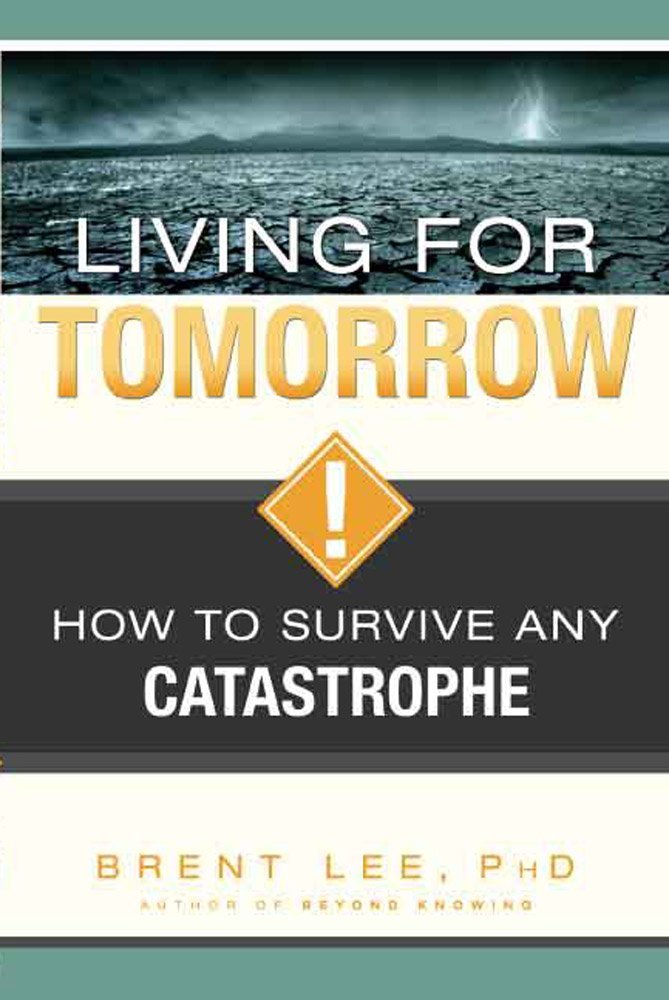 Living for Tomorrow: How to Survive Any Catastrophe,Used
