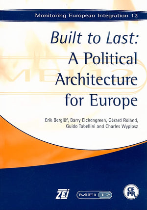Built to Last: A Political Architecture for Europe (Monitoring European Integration 12) (MONITORING EUROPEAN INTEGATION),Used