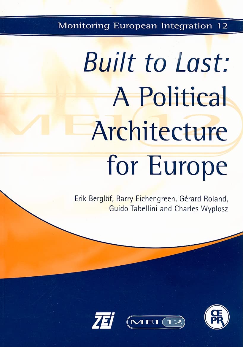 Built to Last: A Political Architecture for Europe (Monitoring European Integration 12) (MONITORING EUROPEAN INTEGATION),Used