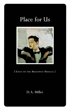 Place For Us: Essay On The Broadway Musical,New