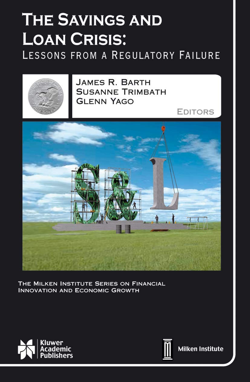 The Savings and Loan Crisis: Lessons from a Regulatory Failure (The Milken Institute Series on Financial Innovation and Economic,Used