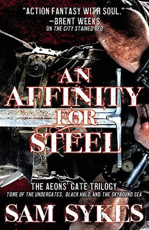 An Affinity For Steel: The Aeons' Gate Omnibus