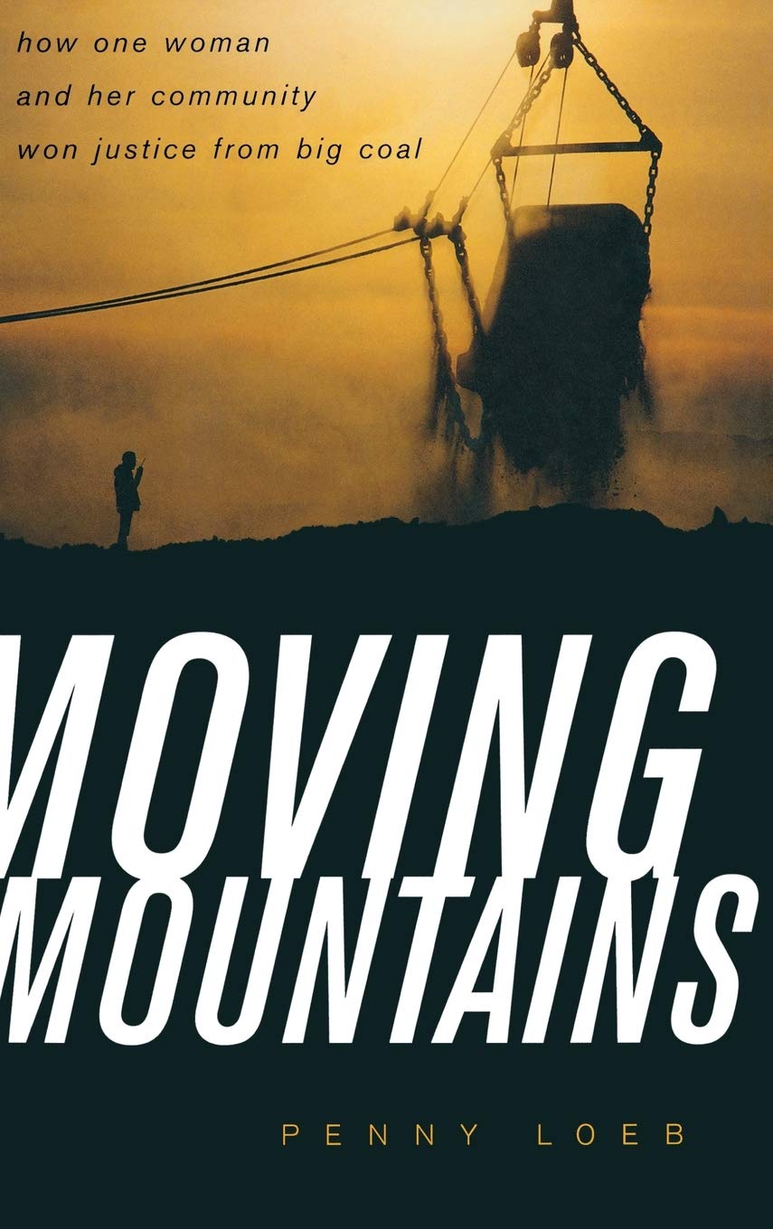 Moving Mountains: How One Woman And Her Community Won Justice From Big Coal,Used