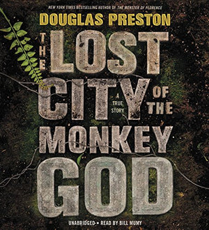 The Lost City Of The Monkey God: A True Story