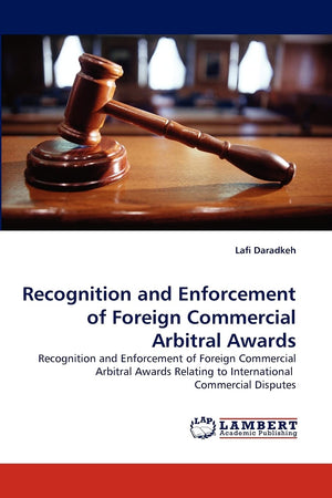 Recognition and Enforcement of Foreign Commercial Arbitral Awards: Recognition and Enforcement of Foreign Commercial Arbitral Aw,Used