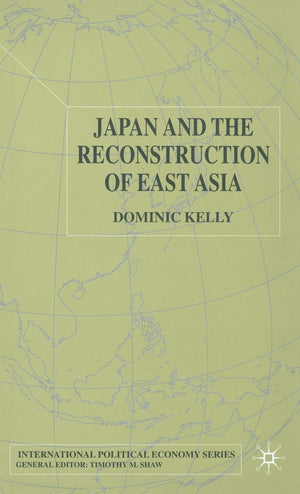 Japan and the Reconstruction of East Asia (International Political Economy Series),Used