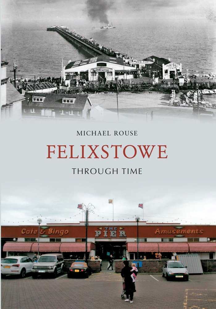 Felixstowe Through Time,Used