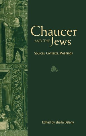 Chaucer And The Jews (The Multicultural Middle Ages, 1)