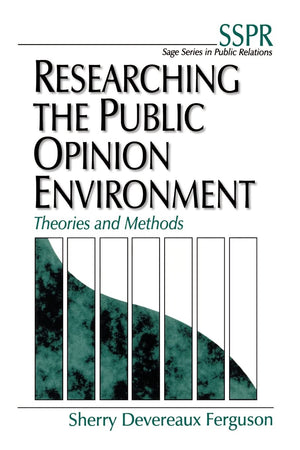 Researching the Public Opinion Environment: Theories and Methods (SAGE Series in Public Relations),New