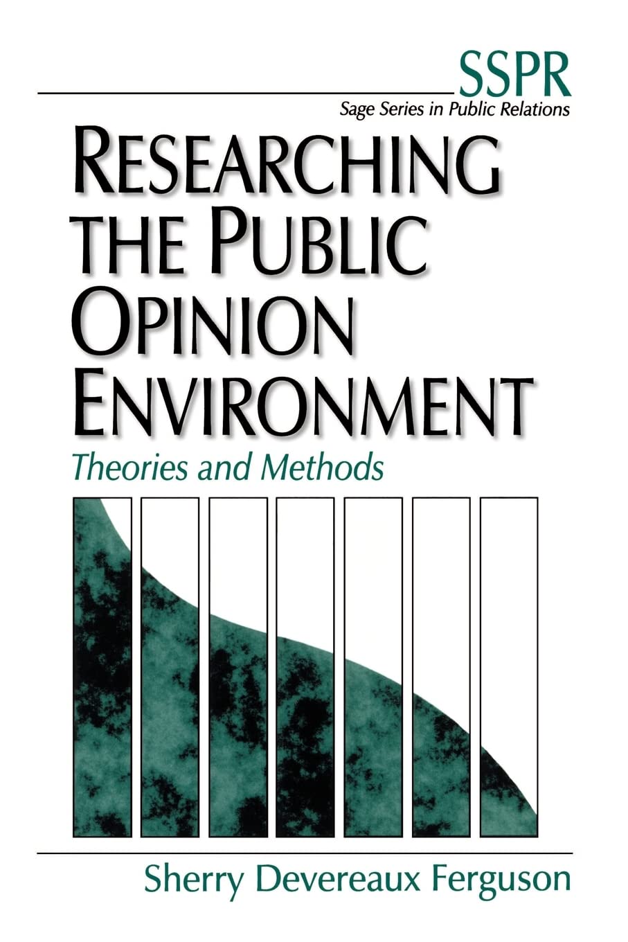 Researching The Public Opinion Environment: Theories And Methods (Sage Series In Public Relations)