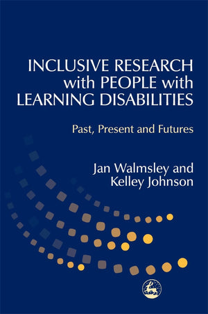 Inclusive Research with People with Learning Disabilities: Past, Present and Futures,Used