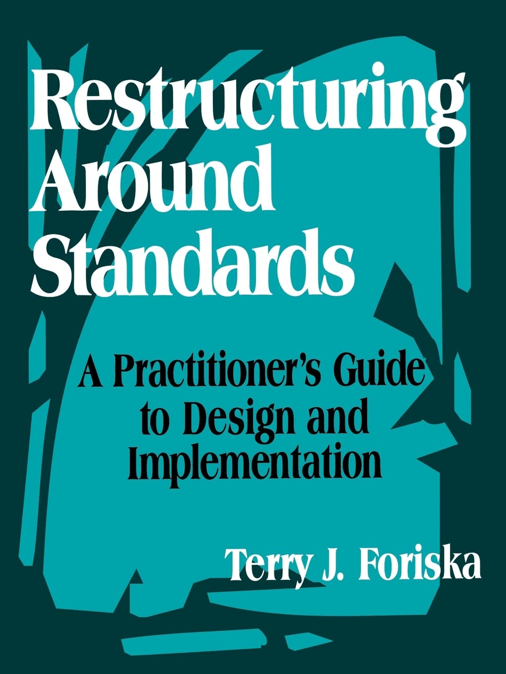 Restructuring Around Standards: A Practitioner'S Guide To Design And Implementation (1Off Series),Used