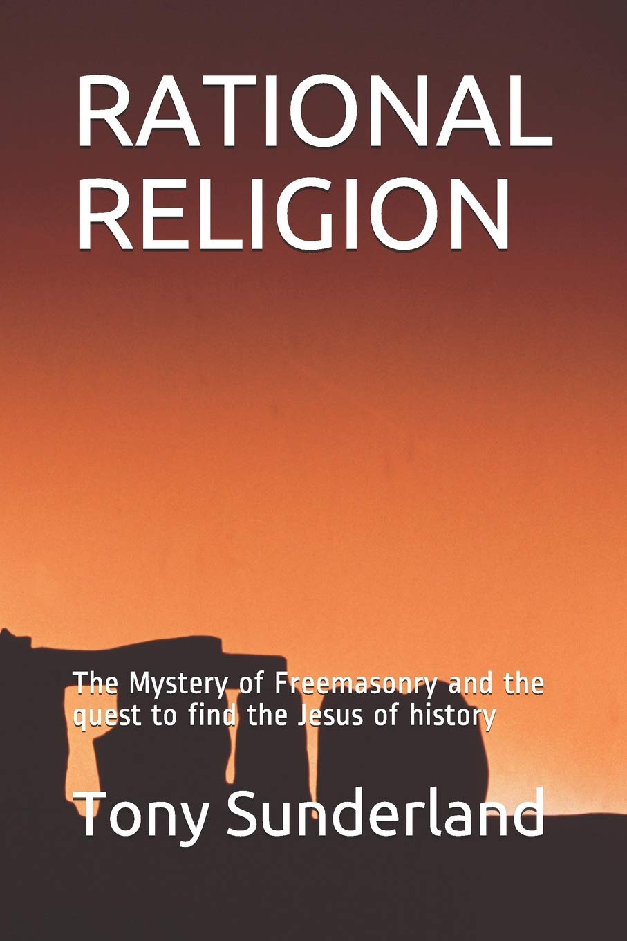 RATIONAL RELIGION: The Mystery of Freemasonry and the Quest to Find the Jesus of History,Used