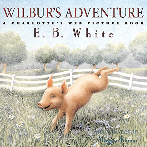 Wilbur's Adventure: A Charlotte's Web Picture Book,Used