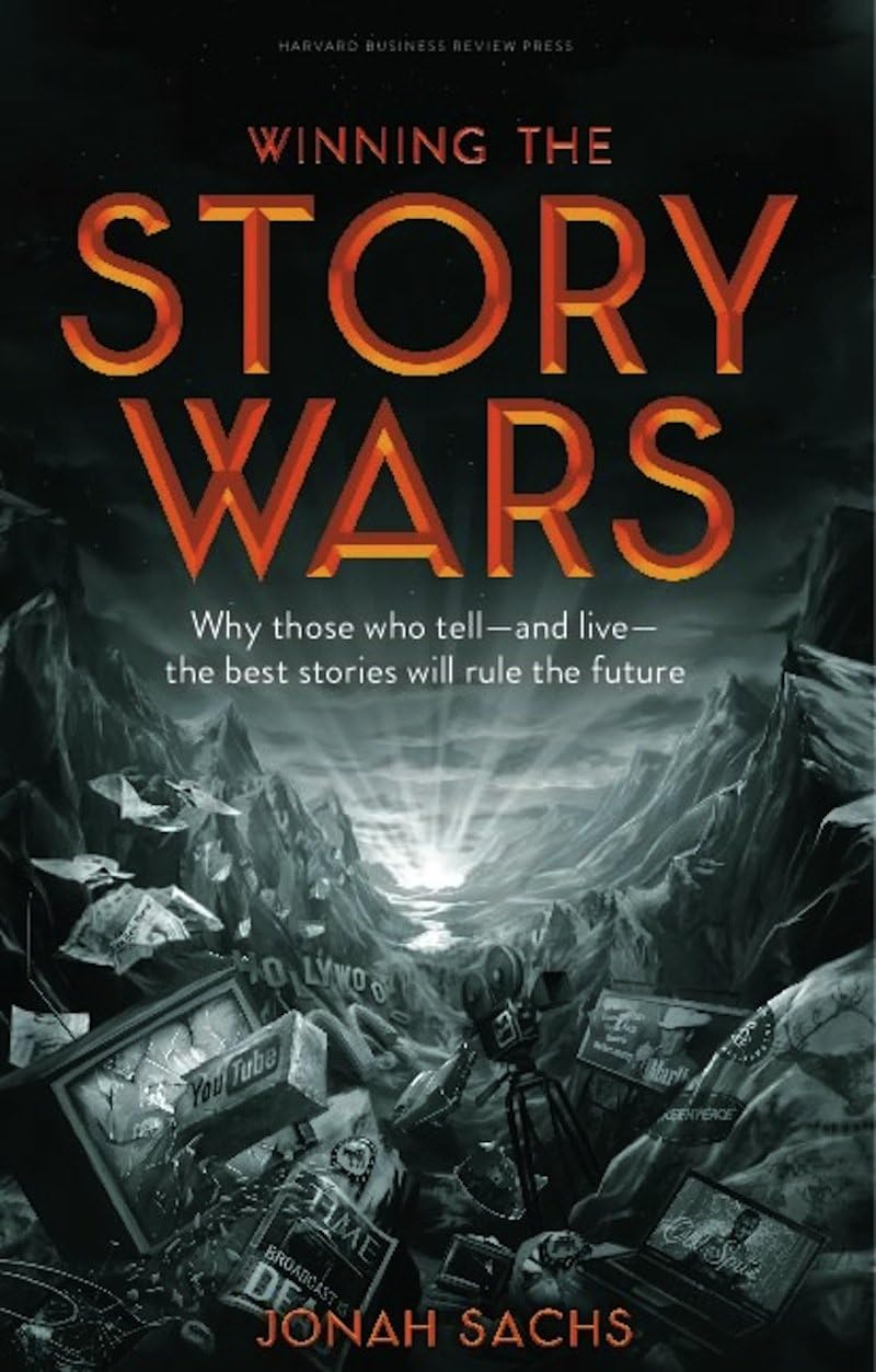 Winning the Story Wars: Why Those Who Tell (and Live) the Best Stories Will Rule the Future-Used Condition