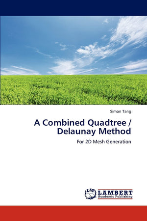 A Combined Quadtree / Delaunay Method: For 2D Mesh Generation,Used