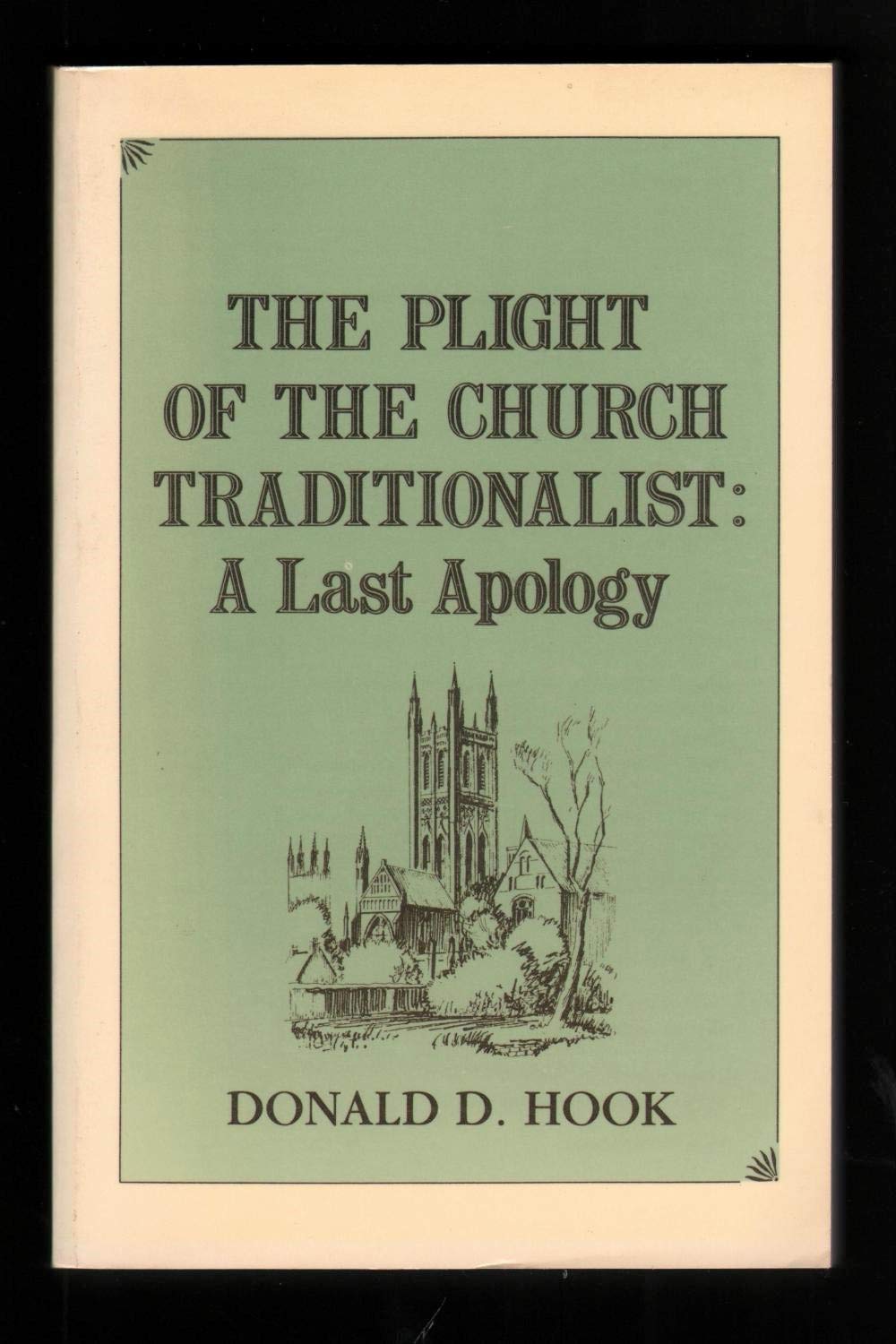 The Plight of the Church Traditionalist: A Last Apology,Used