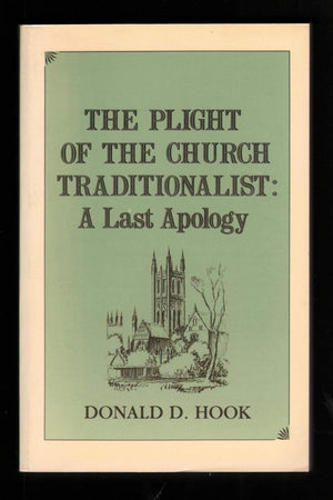 The Plight of the Church Traditionalist: A Last Apology,Used