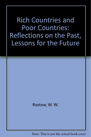 Rich Countries And Poor Countries: Reflections On The Past, Lessons For The Future,Used