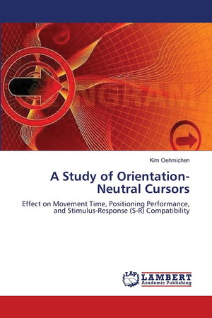 A Study of OrientationNeutral Cursors: Effect on Movement Time, Positioning Performance, and StimulusResponse (SR) Compatibil,Used