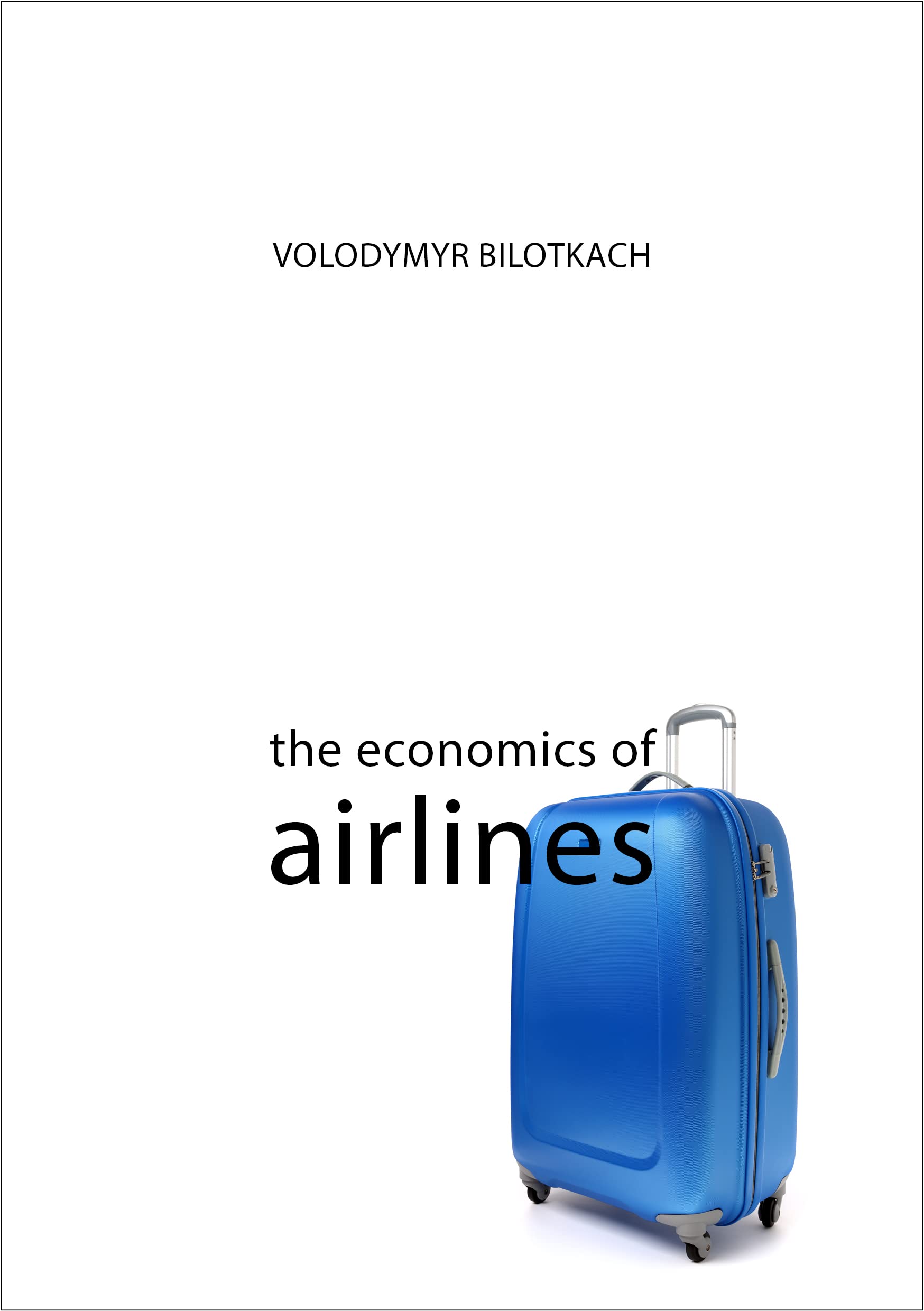 The Economics of Airlines (Economics of Big Business)