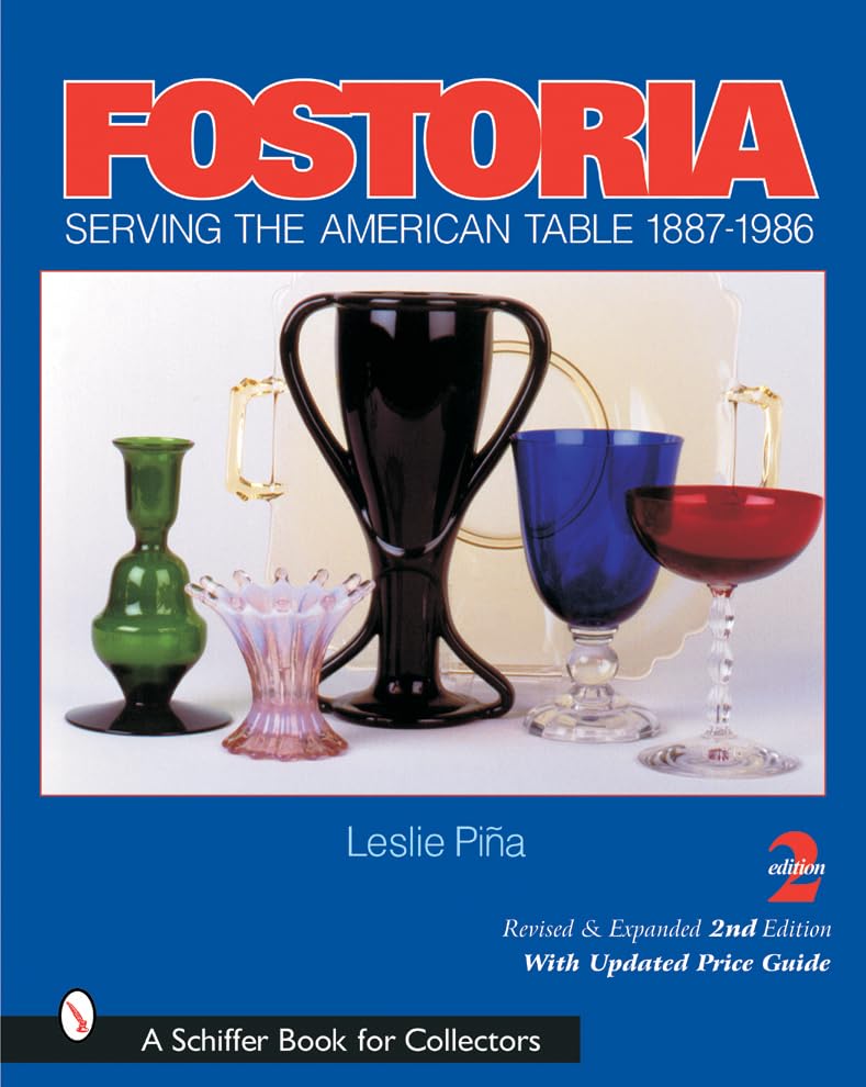 Fostoria: Serving the American Table 18871986 (A Schiffer Book for Collectors),New