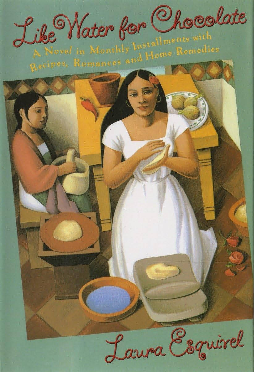 Like Water for Chocolate: A Novel in Monthly Installments, with Recipes, Romances, and Home Remedies,New
