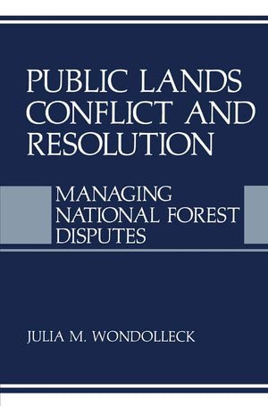 Public Lands Conflict and Resolution: Managing National Forest Disputes (Environment, Development and Public Policy: Environment,Used