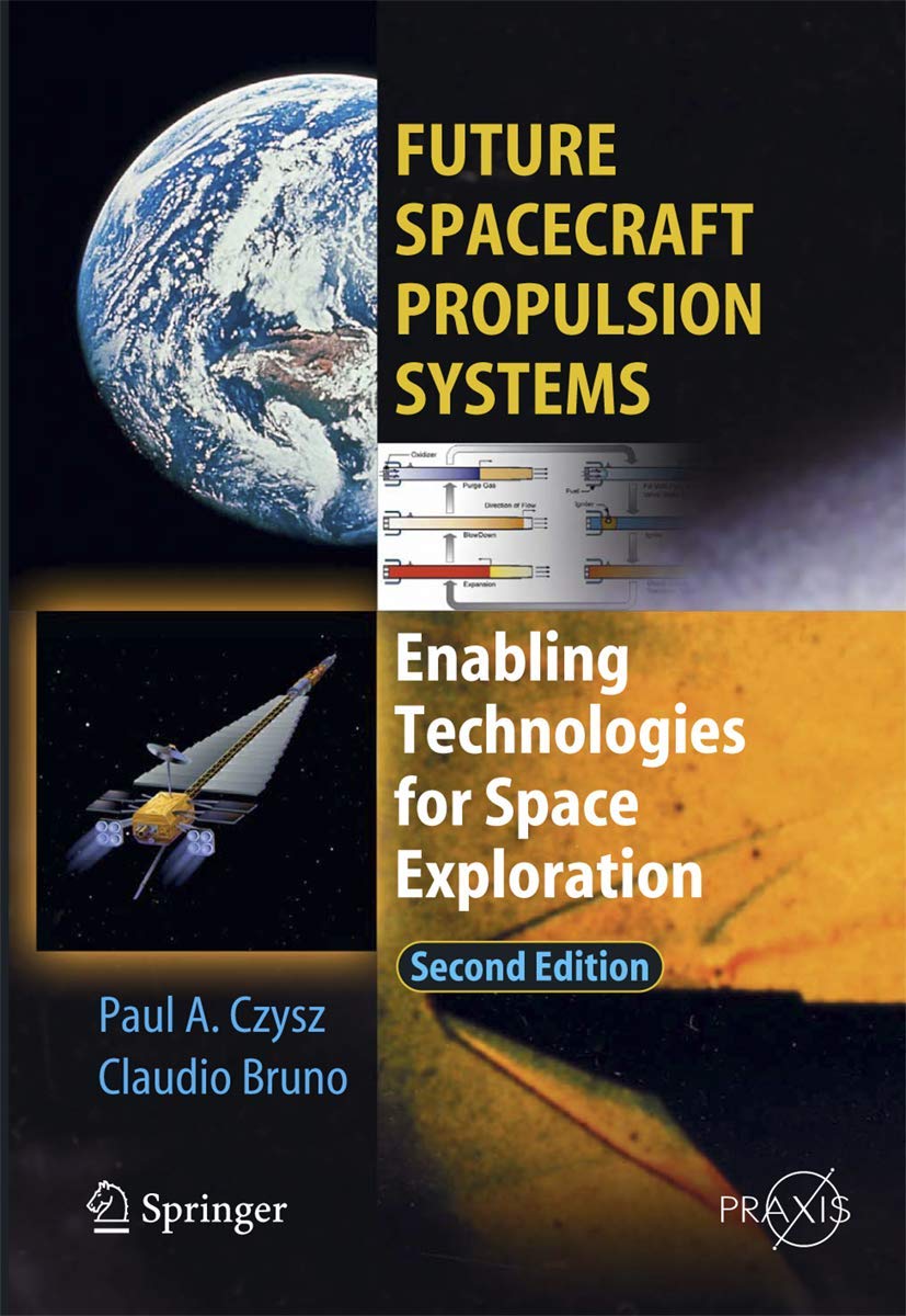 Future Spacecraft Propulsion Systems: Enabling Technologies for Space Exploration (Springer Praxis Books),Used