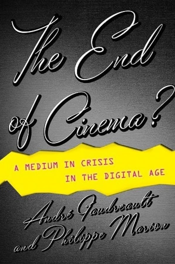 The End of Cinema?: A Medium in Crisis in the Digital Age (Film and Culture Series),Used