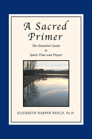 A Sacred Primer: The Essential Guide to Quiet Time and Prayer,Used