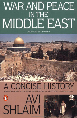 War And Peace In The Middle East: A Concise History, Revised And Updated