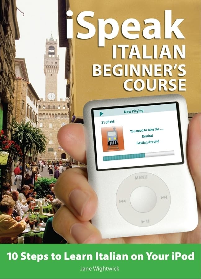 Ispeak Italian Beginner'S Course (Mp3 Cd + Guide): 10 Steps To Learn Italian On Your Ipod (Ispeak Audio Series)
