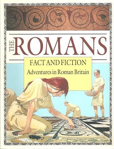 The Romans: Fact and Fiction: Adventures in Roman Britain (Fact and Fiction Books),Used