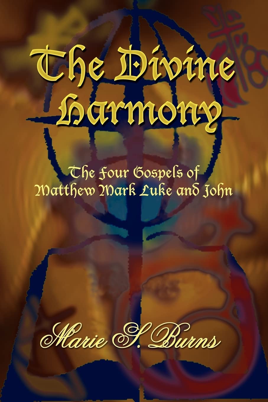 The Divine Harmony: The Four Gospels of Matthew Mark Luke and John,Used