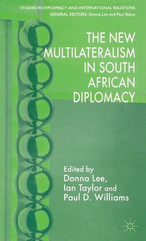 The New Multilateralism In South African Diplomacy (Studies In Diplomacy And International Relations),Used