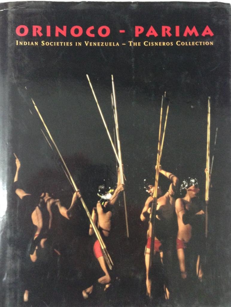 Orinoco  Parima: Indian Societies in Venezuela  The Cisneros Collection,Used