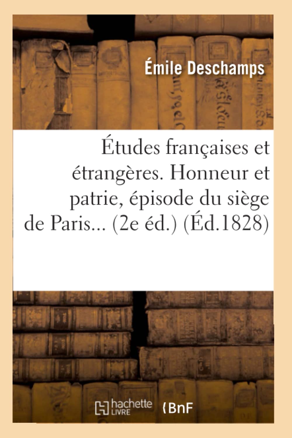 Tudes Franaises Et Trangres. Honneur Et Patrie, Pisode Du Sige De Paris) (D.1828) (Litterature) (French Edition),New